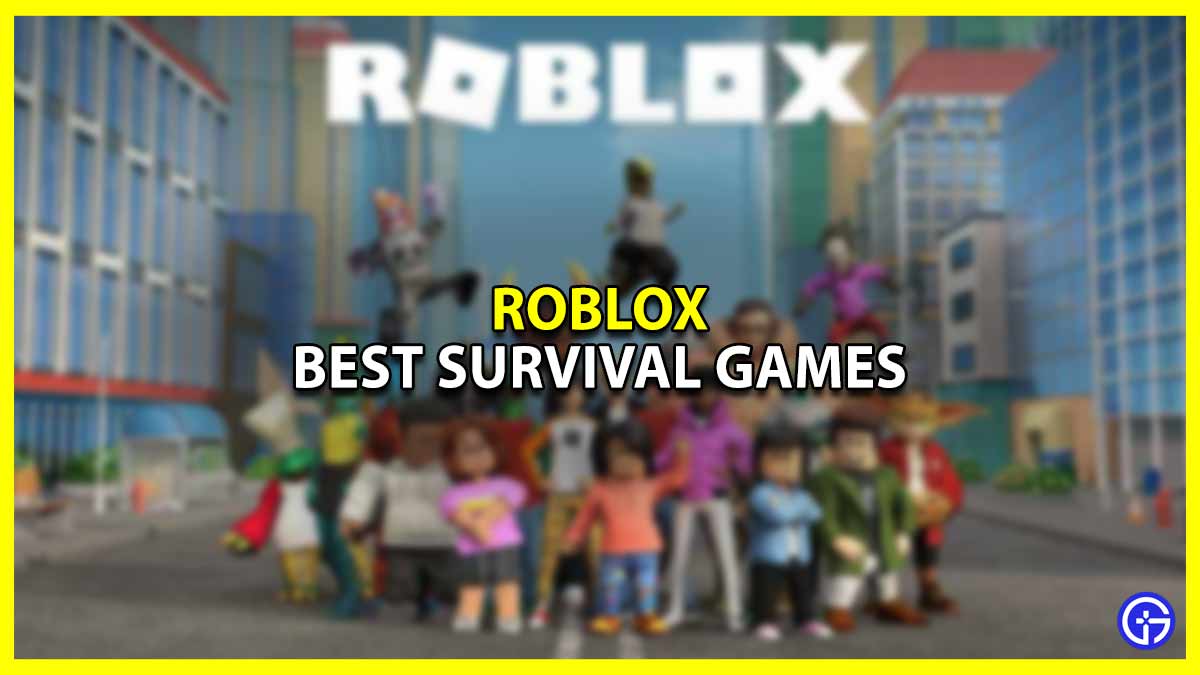 The 5 Best Survival Games To Play On Roblox Okgameblog